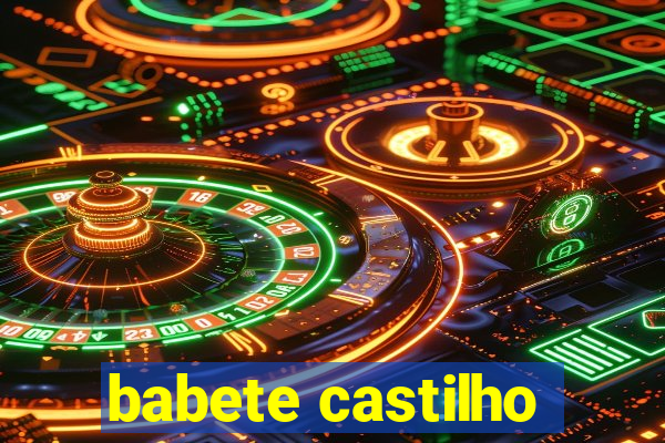 babete castilho